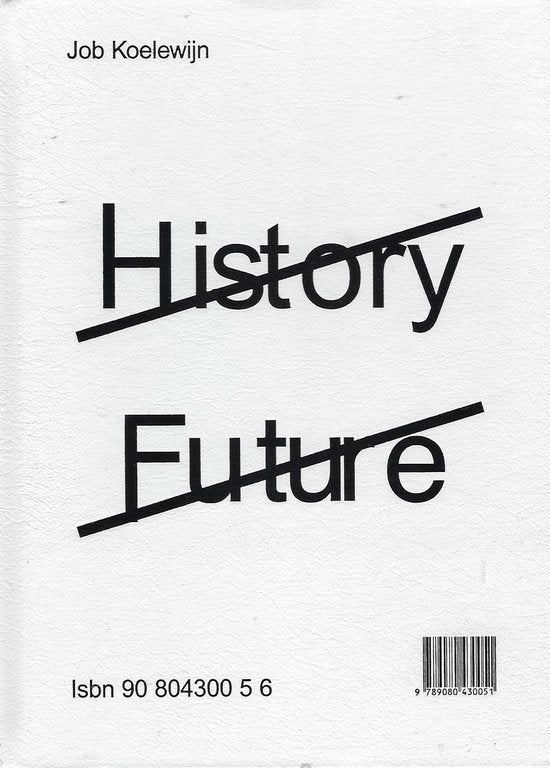 Koelewijn Job - History Future - L. Cerizza, M. HlavajovÁ