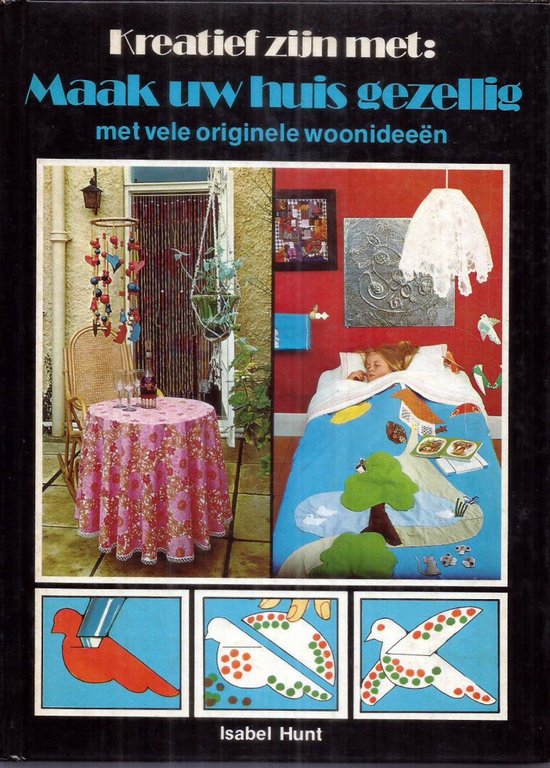 Kreatief zijn met maak uw huis gezellig - Isabel Hunt