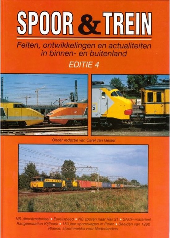 Spoor en trein - Editie 4: Feiten, ontwikkelingen en actualiteiten in binnen - en buitenland - Carel van Gestel