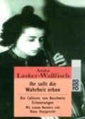 Ihr sollt die Wahrheit erben - Anita Lasker - Wallfisch