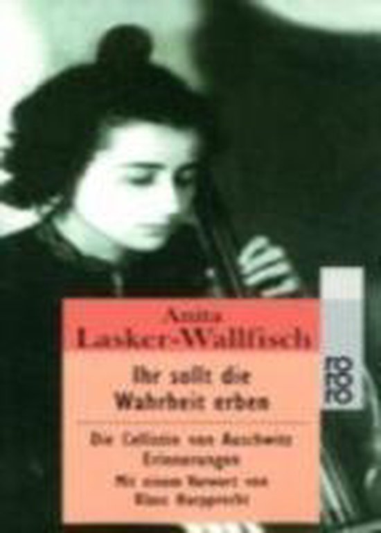Ihr sollt die Wahrheit erben - Anita Lasker - Wallfisch