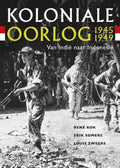 Koloniale Oorlog 1945 - 1949 - Louis Zweers, René Kok