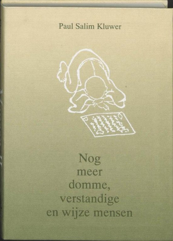 Nog Meer Domme, Verstandige En Wijze Mensen - P.S. Kluwer