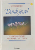 Dankjewel - honderd redenen om dankbaar te zijn - Roger Defour