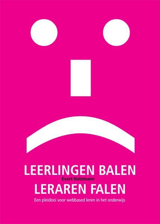 Leerlingen balen, leraren falen - Evert Hatzmann