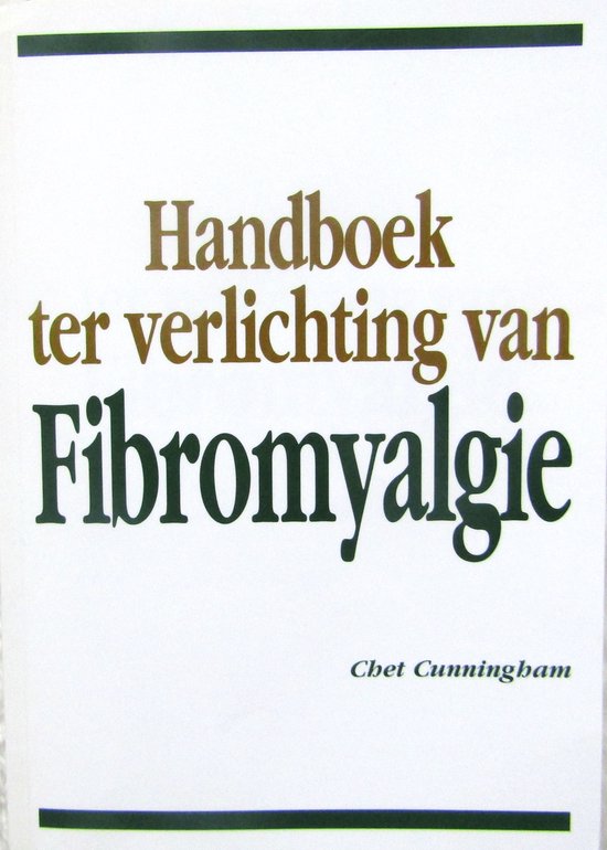 Handboek ter verlichting van Fibromyalgie - Chet Cunningham