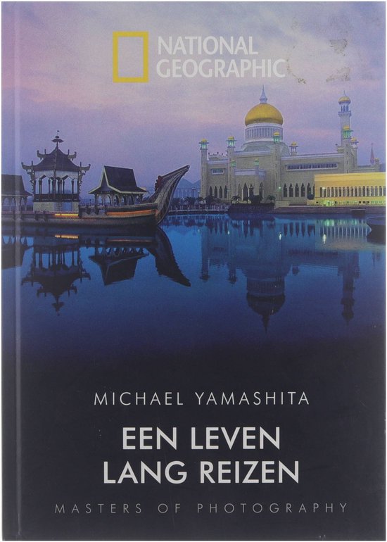Een leven lang reizen - Michael Yamashita