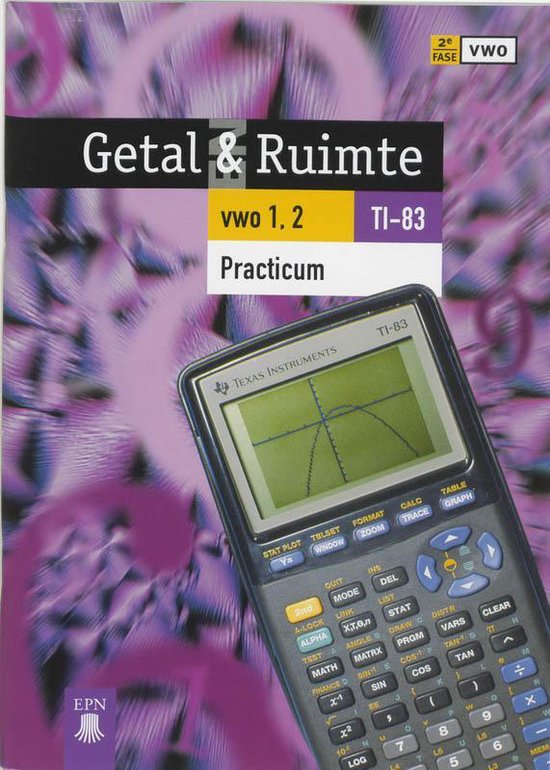 Getal & ruimte Vwo1,2 TI - 83 Practicum - R.A.J. Vuijk