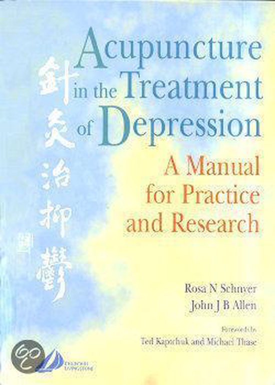 Acupuncture in the Treatment of Depression - Rosa N. Schnyer, John J.B. Allen
