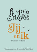 Jij en ik & andere verhalen - Jojo Moyes