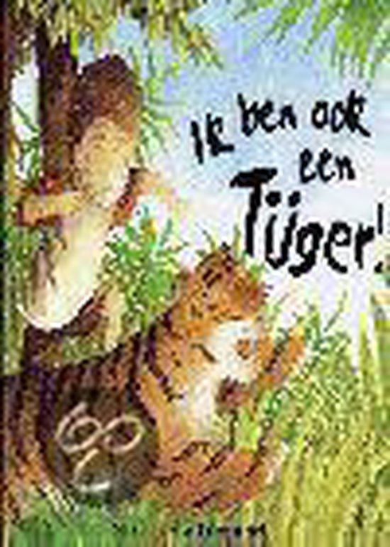 Ik ben ook een tijger! - Marie - Louise Fitzpatrick