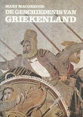De geschiedenis van Griekenland - Mary Macgregor