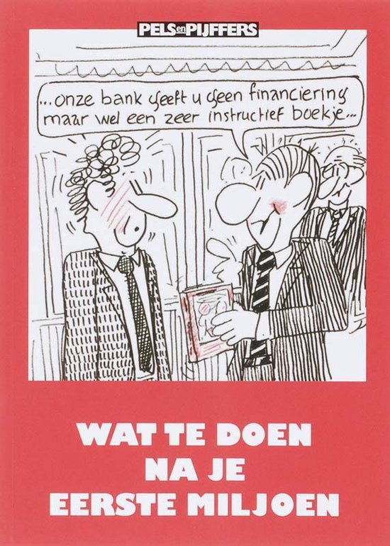 Wat Te Doen Na Je Eerste Miljoen - Pels, W. Pijffers