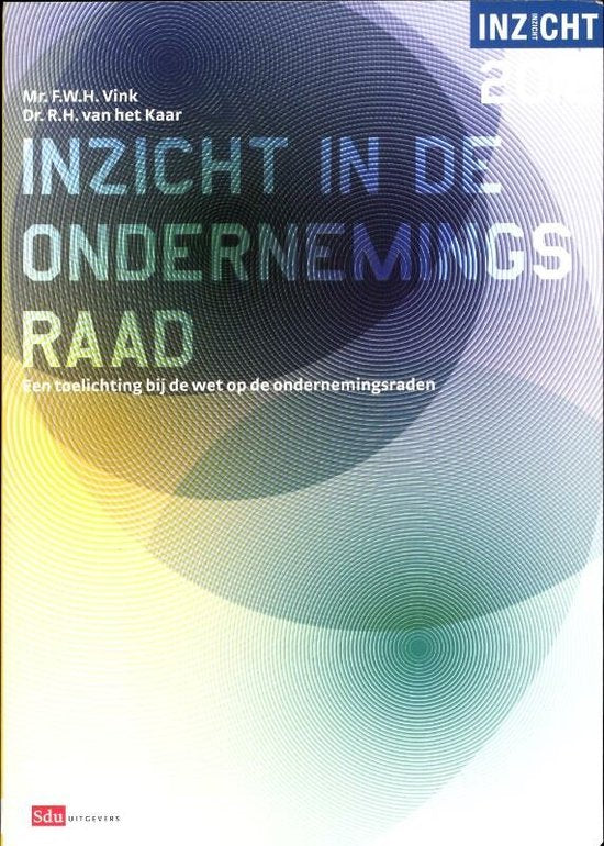 Inzicht In De Ondernemingsraad 2012 - R.H. van Het Kaar, Frans W.H. Vink