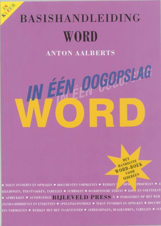 Basishandleiding Word in een oogopslag ! - Anton Aalberts