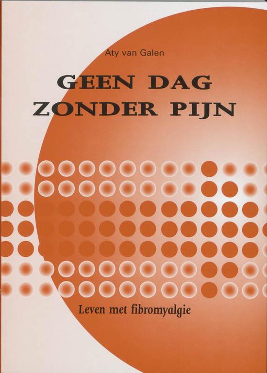 Geen dag zonder pijn - Arianne van Galen