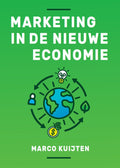 Marketing in de nieuwe economie - Marco Kuijten
