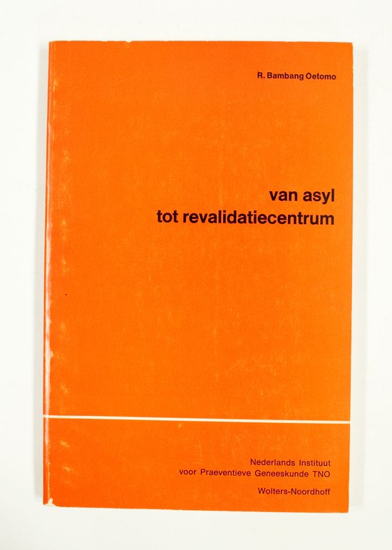 Van asyl tot revalidatiecentrum - Bambang Oetomo