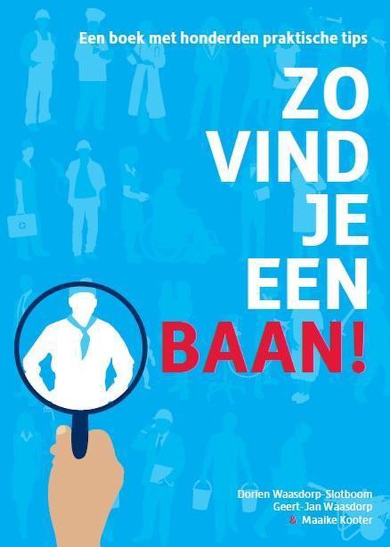Zo vind je een baan! - Dorien Waasdorp - Slotboom, Geert - Jan Waasdorp