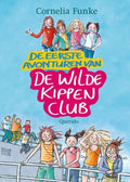 De eerste avonturen van de Wilde Kippenclub - Cornelia Funke