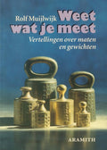 Weet wat je meet - Rolf Muijlwijk