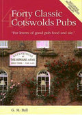 Forty Classic Cotswolds Pubs - G M Ball, G.M. Ball