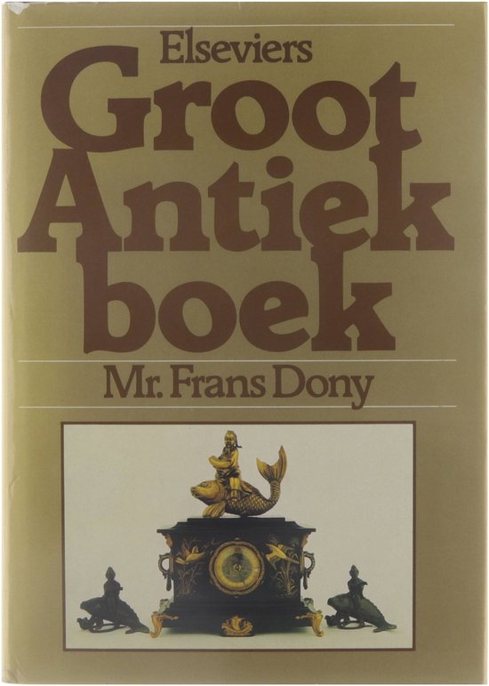 Elseviers Groot Antiekboek - Frans Dony