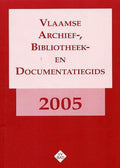 Vlaamse Archief - , Bibliotheek - en Documentatiegids 2005