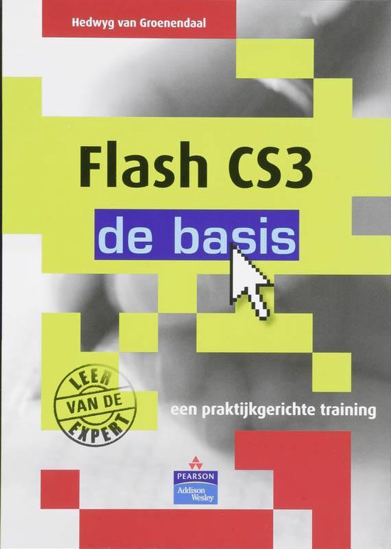 Flash CS3 - de basis - Van Groenendaal Hedwyg