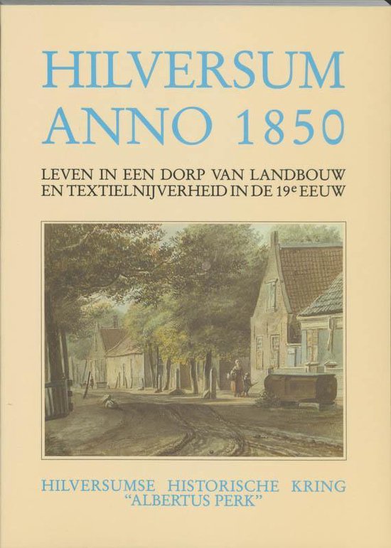 Hilversum Anno 1850 - Onbekend