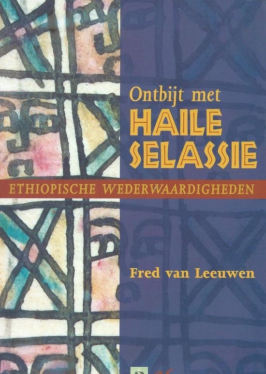 Ontbijt met Haile Selassie - Fred van Leeuwen