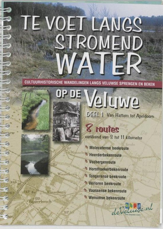 Te voet langs stromend water op de Veluwe 1 Van Hattem tot Apeldoorn - Gobt