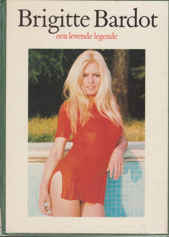 Brigitte Bardot een levende legende - Guus Luijters