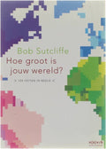 Hoe groot is jouw wereld? - Bob Sutcliffe, Bram Posthumus