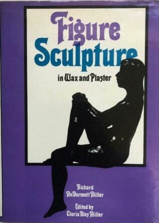 Figure sculpture in wax and plaster - Richard Mcdermott Miller