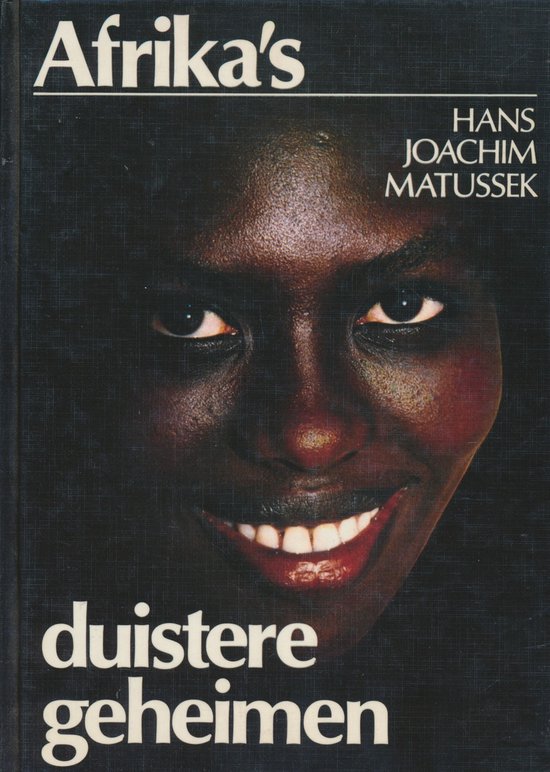 Afrika s duistere geheimen - Hans Joachim Matussek