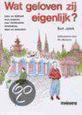 Wat geloven zij eigenlijk ? - Bert Jalink