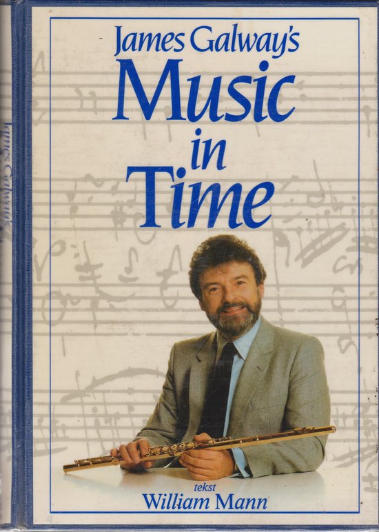 James Galway's music in time - William Mann, James Galway