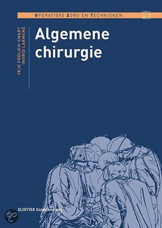 Operatieve zorg en technieken - Algemene chirurgie - I. Larmene, Y. Frolich - Swart