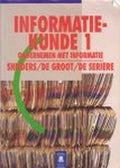 INFORMATIEKUNDE 1 DR 4 - J.H. Snijders, C.T. de / Seriere, J.H.W.M. de Groot