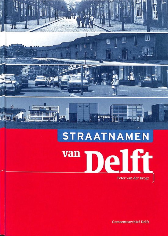 Straatnamen van Delft - P.C.J. van der Krogt