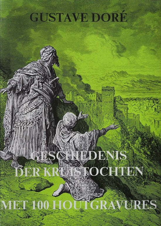 Geschiedenis der kruistochten - Rik van Steenbergen, Gustave Dore