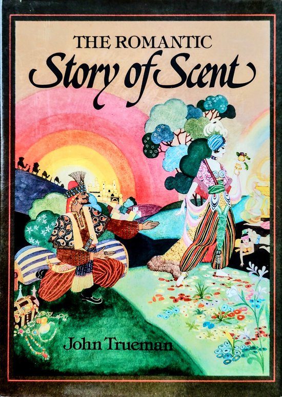 The romantic story of scent - Trueman, John H.