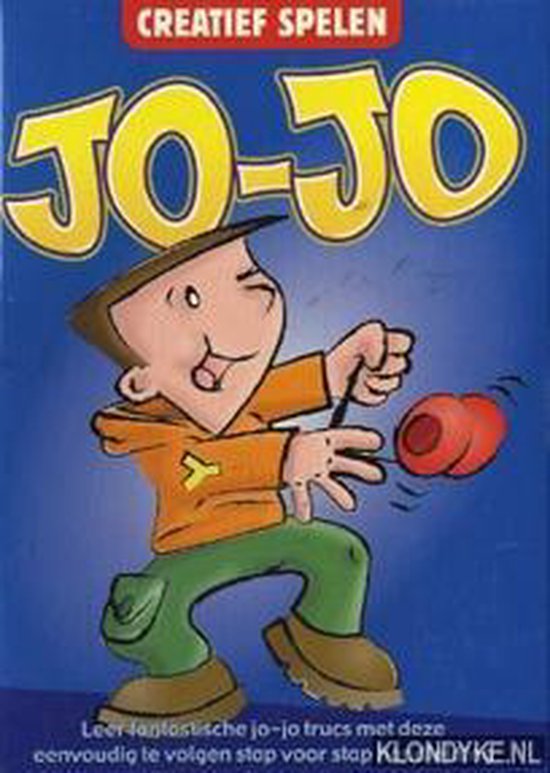 Jo - Jo - Creatief spelen - Leer fantastische Jo - Jo - Trucs met deze eenvoudig te volgen stap voor stap handleiding - Debbi Scholes