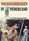 Volksgebruiken in nederland - J.L. de Jager