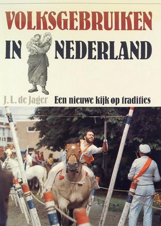 Volksgebruiken in nederland - J.L. de Jager