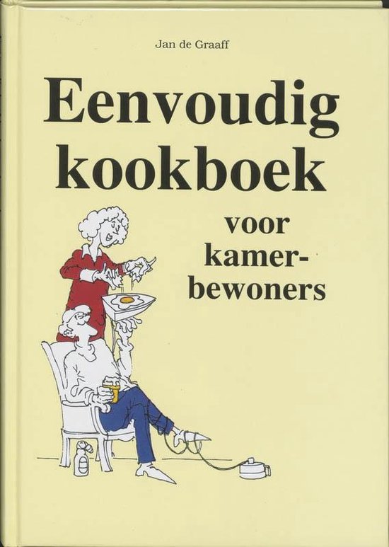 Eenvoudig kookboek voor kamerbewoners - J. De Graaff