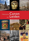 Historische Canon Van Leiden - J.C.H. Blom, R.C.J. van Maanen