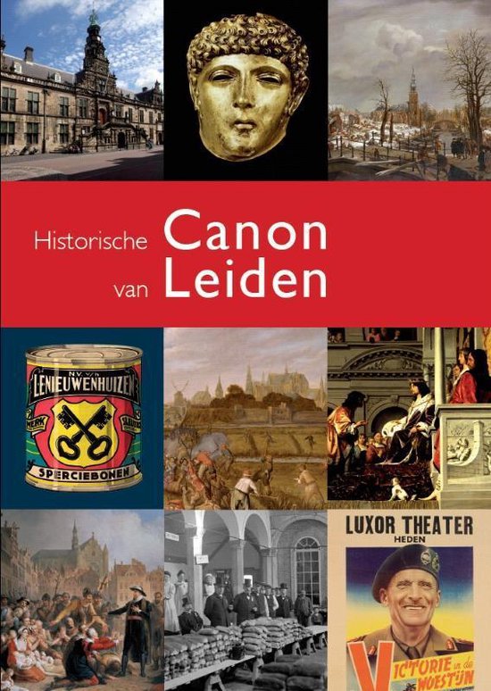 Historische Canon Van Leiden - J.C.H. Blom, R.C.J. van Maanen