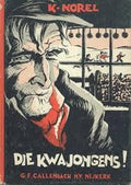 Die kwajongens - K. Norel, W.G. van de Hulst